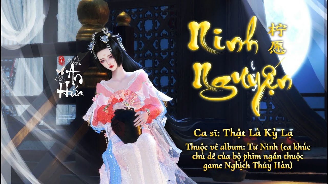 宁愿》 Ninh Nguyện (Thà Nguyện) – OST 司宁 (Tư Ninh) / 逆水寒 (Nghịch Thủy Hàn)